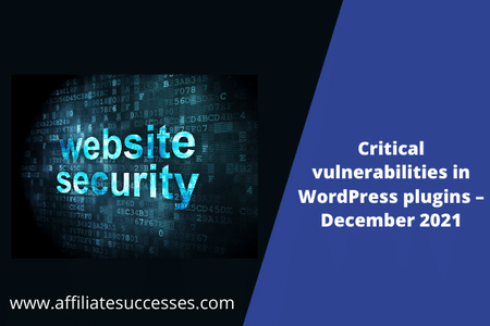 Critical vulnerabilities in WordPress plugins – December 2021