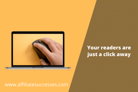 Your readers are just a click away