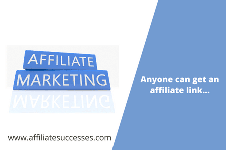 Anyone can get an affiliate link…